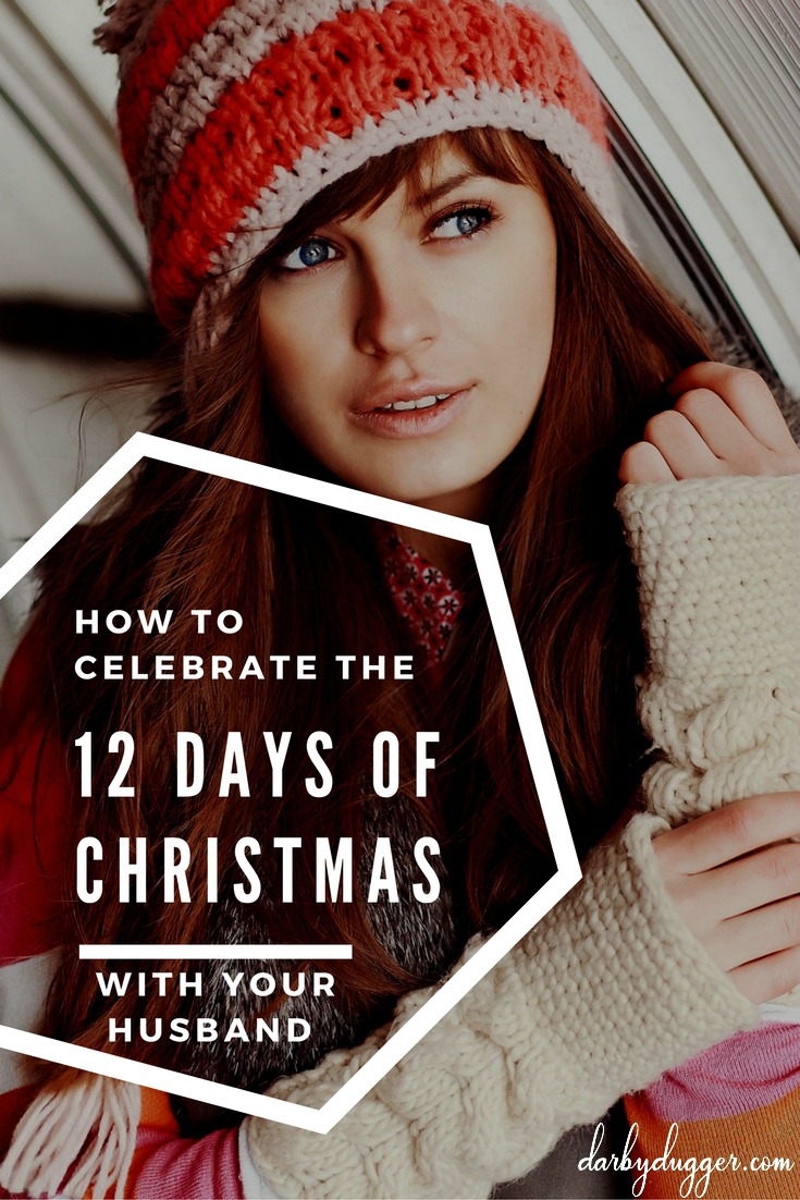 12 Days Of Christmas For Your Husband — Darby Dugger