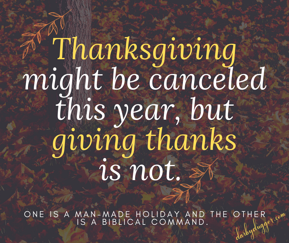 Thanksgiving might be canceled this year, but giving thanks is not.